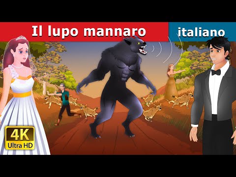 Il lupo mannaro | The Werewolf in Italian | Italian Fairy Tales | Fiabe Italiane