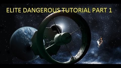 Elite Dangerous Tutorial Part 1 The Basics!