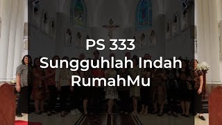 PS 333 - Sungguhlah Indah RumahMu (Miracle Choir, Paroki Alam Sutera)