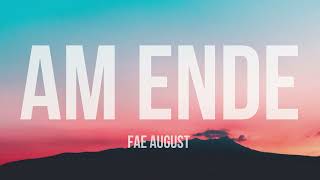 Video thumbnail of "Fae August - Am Ende (Lyrics)"