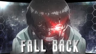 「Ken Kaneki 」- Fall Back 「AMV EDIT」SCRAP Guide