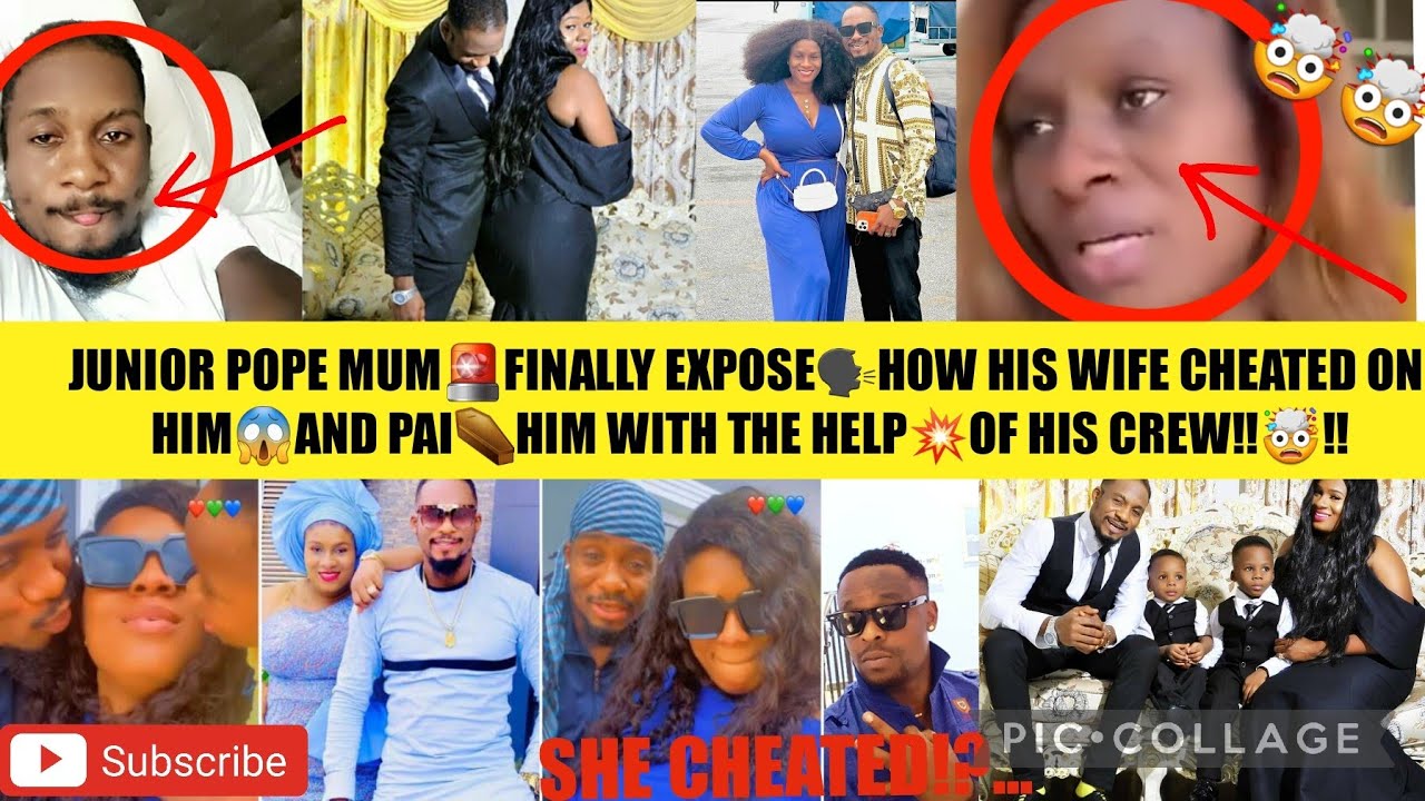 JUNIOR POPE MUMFINALLY EXPOSEHOW HIS WIFE CHEATED ON HIMAND PAIHIM WITH THE HELPOF HIS CREW