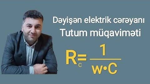 Fizika ders 79.Dəyişən elektrik cərəyanı.Dəyişən cərəyan dövrəsində kondensator