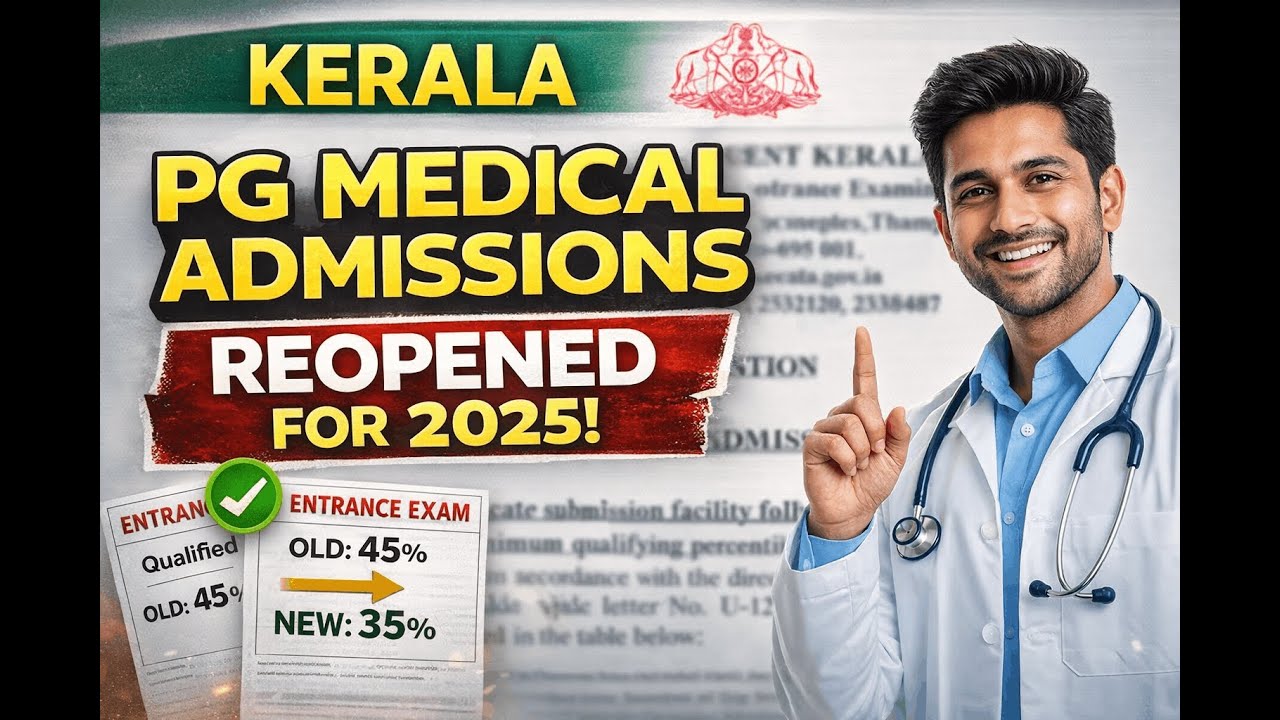 Kerala PG Medical Admission 2025 Reopened | New Qualifying Marks 35% Updated
