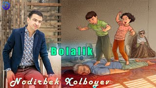 Nodirbek Xolboyev - Bolalik | Нодирбек Холбоев - Болалик