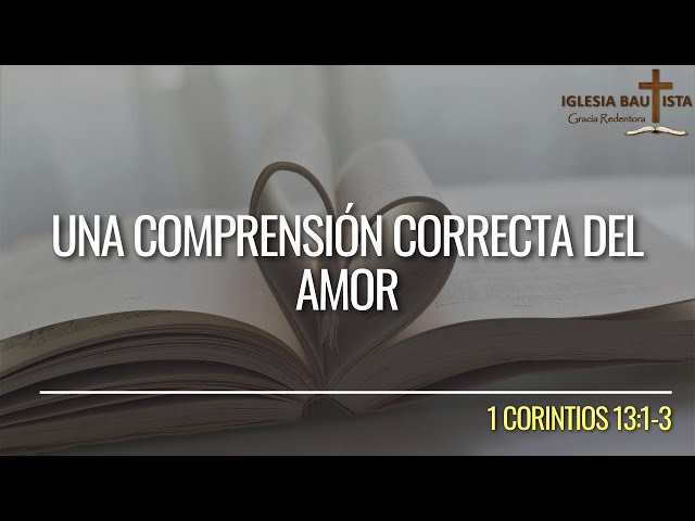 Una Comprensión Correcta Del Amor | 1 Corintios 13:1-3 | Pr. Juan Jara