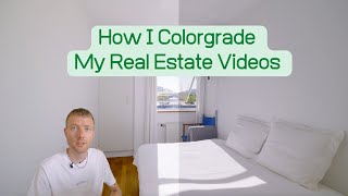 How I Colorgrade My Real Estate Videos - Sony A7S lll Slog3