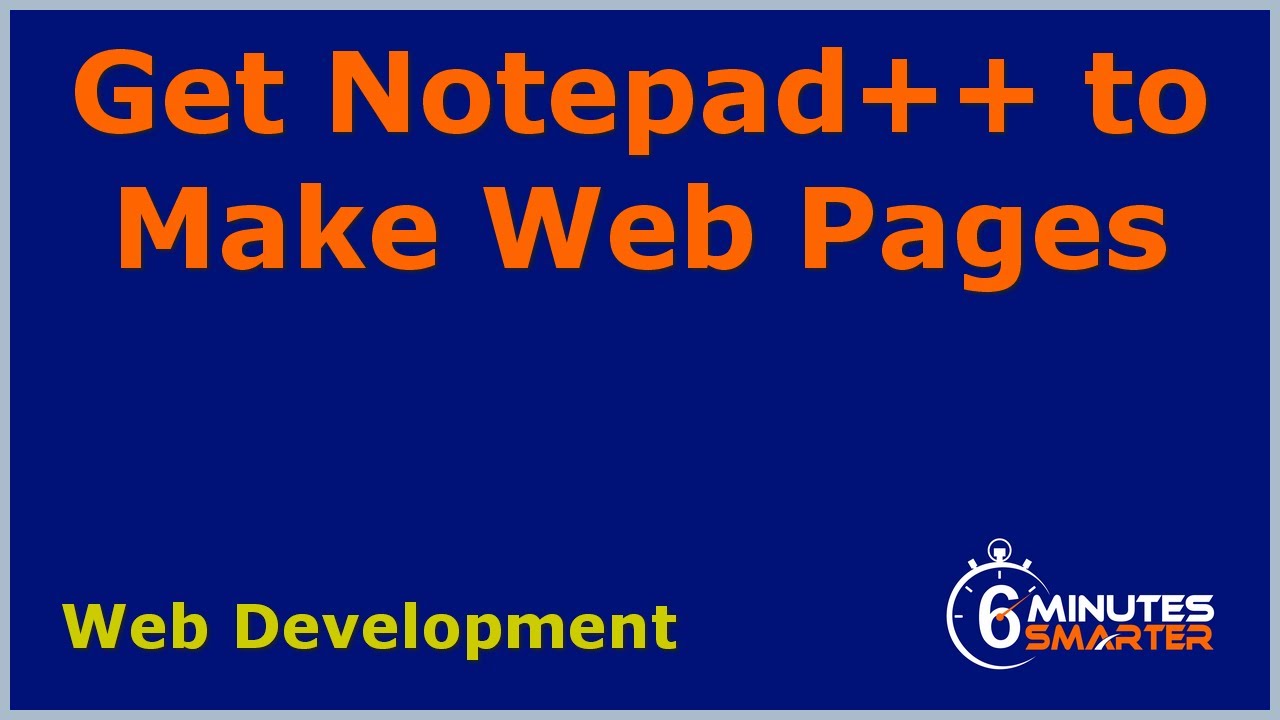 Get Notepad++ to Make Web Pages - YouTube