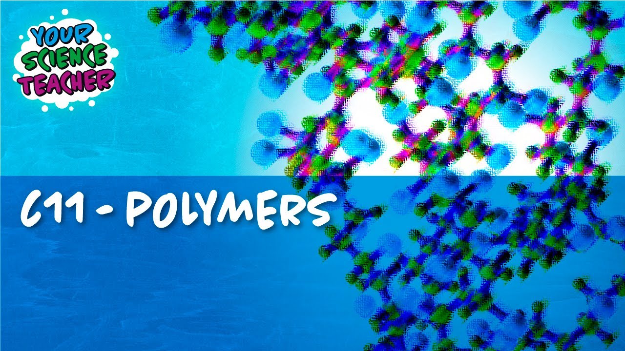 C11 - WHOLE TOPIC GCSE POLYMERS (TRIPLE ONLY)