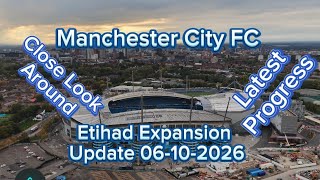 Manchester City FC Etihad Stadium Expansion Update 06-10-2026