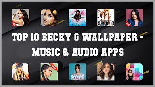 Top 10 Becky G Wallpaper Android Apps screenshot 2