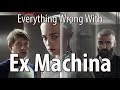 Everything wrong with ex machina 11 minutes or less