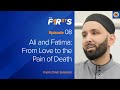 Ali and Fatima: From Love to the Pain of Death | The Firsts with Omar Suleiman