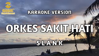 Slank  Orkes Sakit Hati karaoke