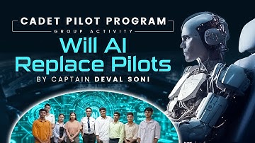 Cadet Pilot Program Group Activity on Will AI replace Pilots? By Captain Deval Soni