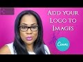 Watermark How to add Your Logo Watermark Overlay To Images (Canva)