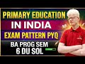 Primary Education In India Exam Pattern Previous Year Paper DU SOL BA Prog Semester 6