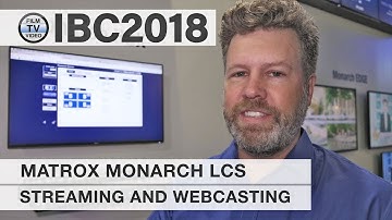 IBC2018: Matrox Monarch LCS