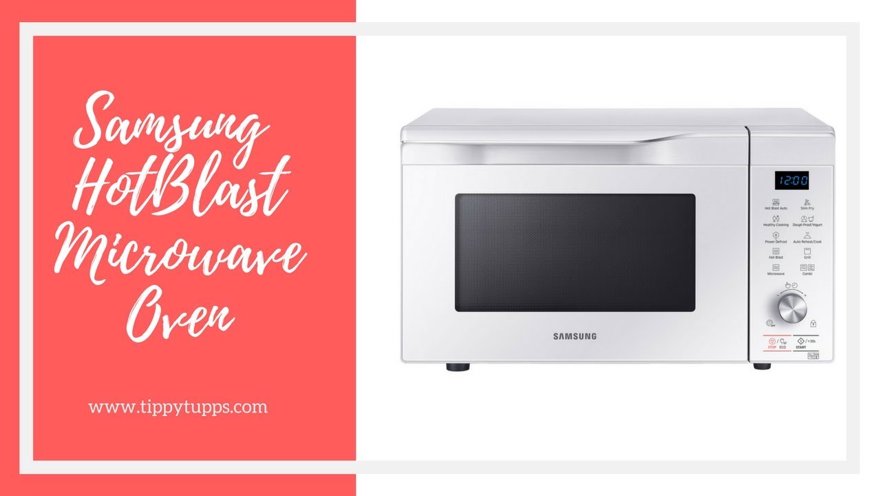 Review | Samsung Hotblast Microwave Oven | Tippytupps - YouTube