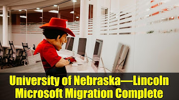 University of Nebraska–Lincoln Microsoft Migration Complete | Email Downtime and What to Expect