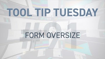 Tool Tip Tuesday #91 - Form Oversize