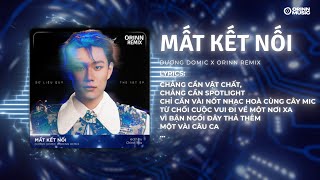 Mất Kết Nối (Orinn Remix) - Dương Domic | Nỗi Nhớ Em Trong Đêm Thật Dài Remix Gây Bão TikTok
