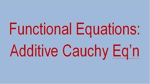 Functional Equations 02 - Additive Cauchy Equation
