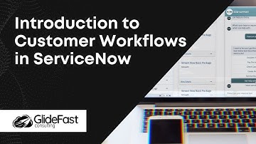 Introduction to Customer Workflows in ServiceNow