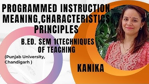 Programmed Instruction -Meaning, Characteristics, Principles