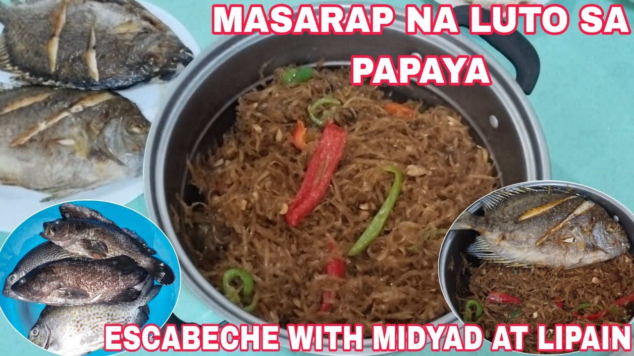 NAKATIKIM NA PO BA KAYO NG ESCABECHENG PAPAYA? ESCABECHE WITH MIDYAD AT LIPAIN RECIPE