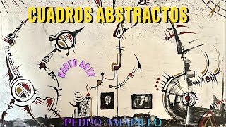 CUADROS ABSTRACTOS HARTO ARTE PEDRO AMARILLO by Pedro Amarillo 58 views 1 month ago 2 minutes, 16 seconds