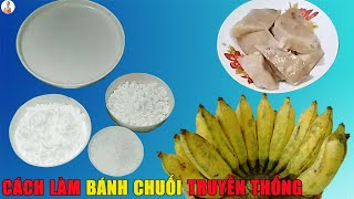 Cách làm bánh chuối hấp truyền thống thật đơn giản