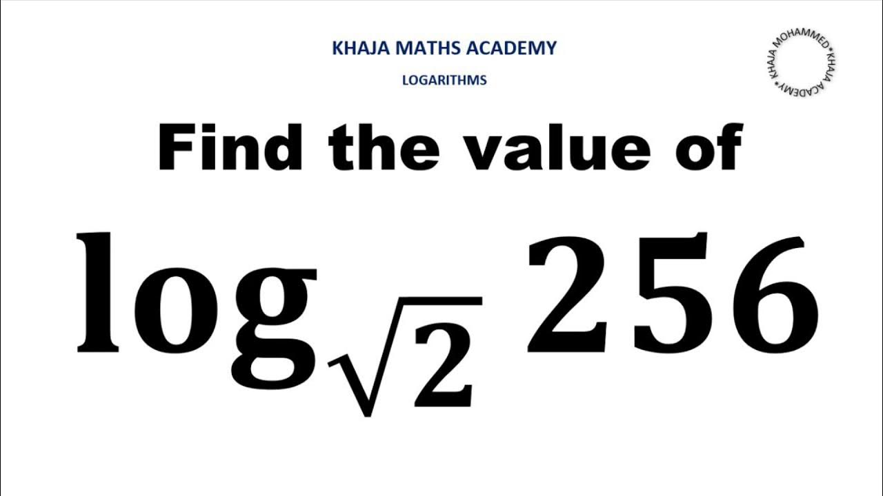 find-the-value-of-log256-to-the-base-root-2-youtube