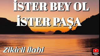 İSTER BEY OL İSTER PAŞA- Muhammed Ezgen Resimi