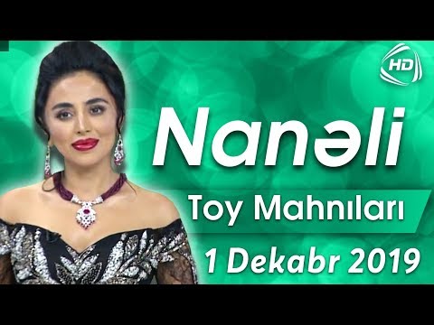 Nanəli - Toy Mahnıları (01.12.2019)