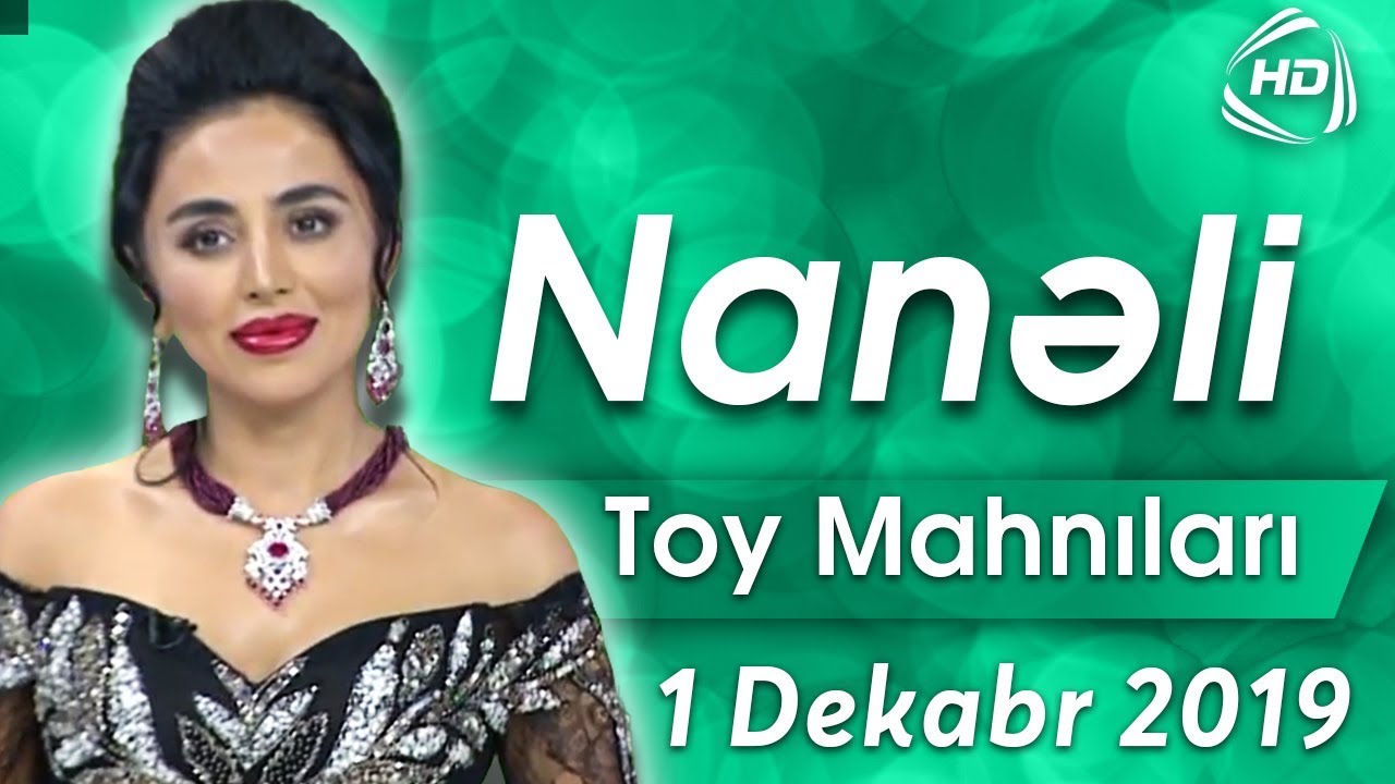 Nanəli - Toy Mahnıları (01.12.2019)