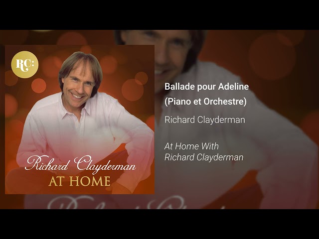 Richard Clayderman - Ballade pour Adeline (Piano et orchestre) (Official Audio) class=