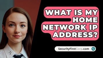 What Is My Home Network IP Address? - SecurityFirstCorp.com