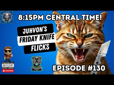 Friday Knife Flicks - LIVE! Episode ! Come join the Discussion!