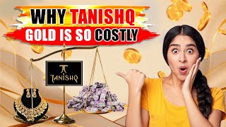 Why Tanishq Gold Is So Costly?