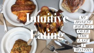 INTUITIVE EATING | An honest look at Intuitive Eating for the past 5 Months