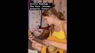 Olivia Rodrigo - The Cure (Slower Acoustic Cover)