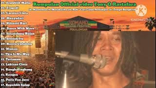 Kumpulan  Video Tony Q Rastafara 