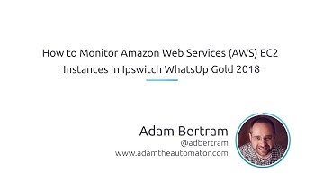 How To Monitor Amazon Web Services (AWS) EC2 Instances In Ipswitch WhatsUp Gold 2018