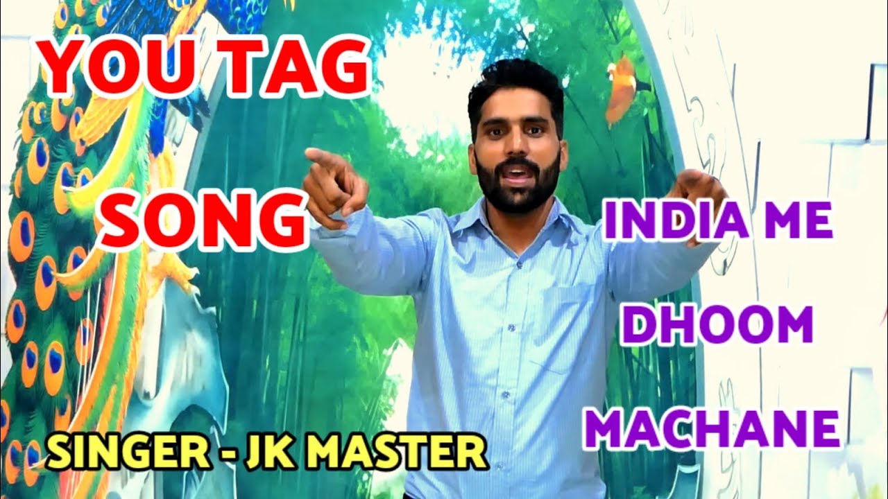 YOUTAG SONG// INDIA ME DHOOM MACHANE // JK MASTER