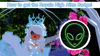 How to get the Royale High alien badge! #royalehigh  #badge  #royalehighbadge