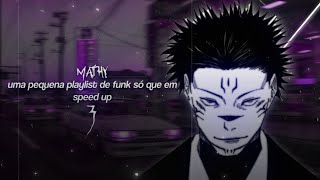 uma pequena playlist de funk só que em speed up | Parte 3