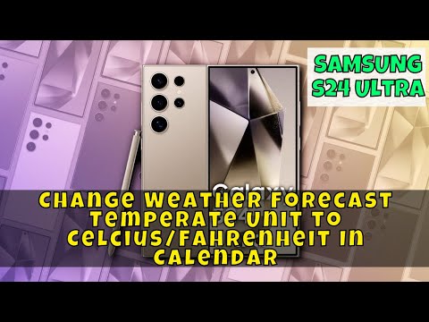 Change Weather Forecast Temperate Unit to Celcius/Fahrenheit In Calendar Samsung Galaxy S24 Ultra