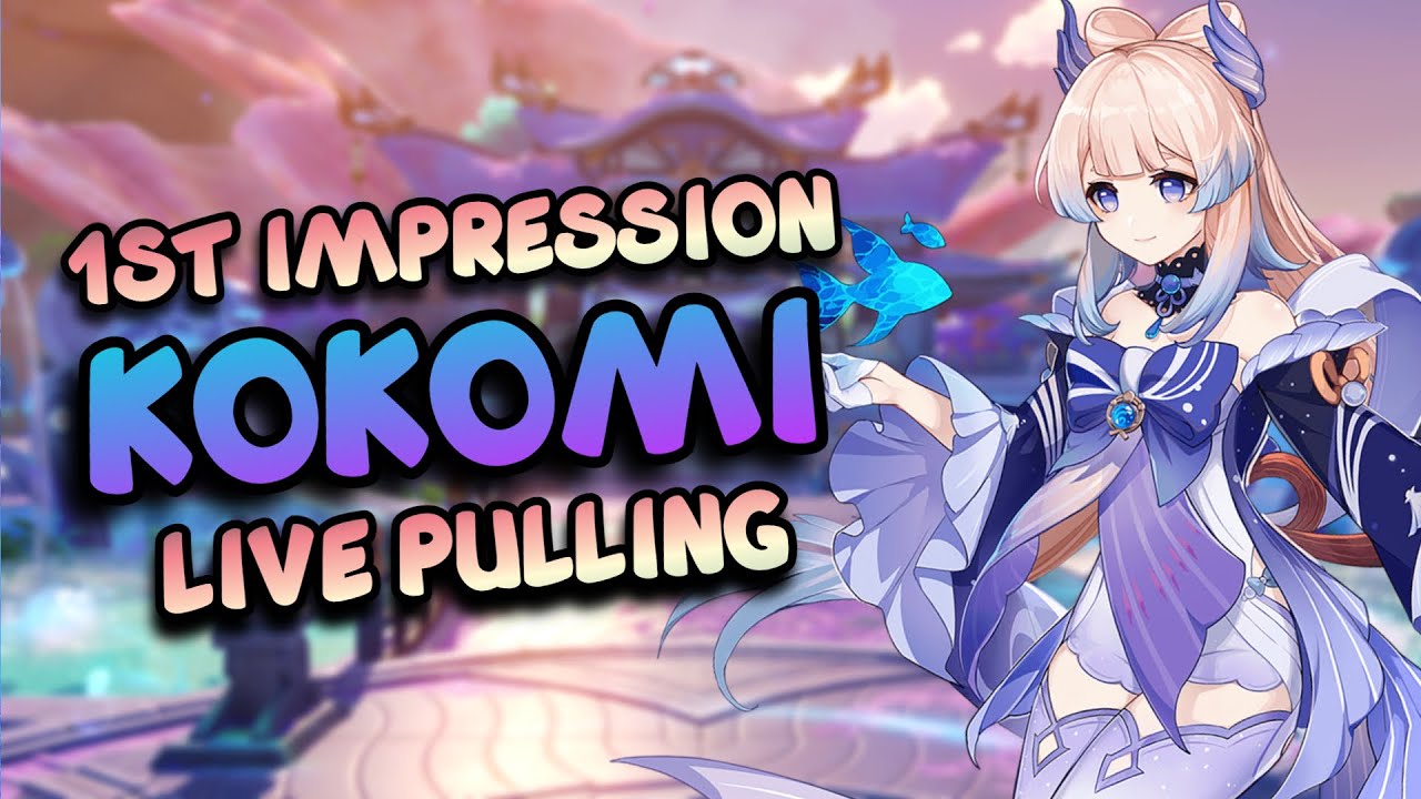 KOKOMI WAITING ROOM | LIVE PULL - Genshin Impact 2.1 - YouTube