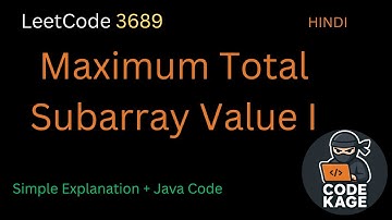 LeetCode 3689 | Maximum Total Subarray Value I | Simple Explanation + Java Code